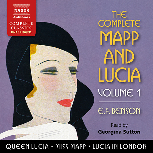 BENSON, E.F.: Complete Mapp and Lucia (The), Vol. 1: Queen Lucia, Miss Mapp and Lucia in London (Unabridged)