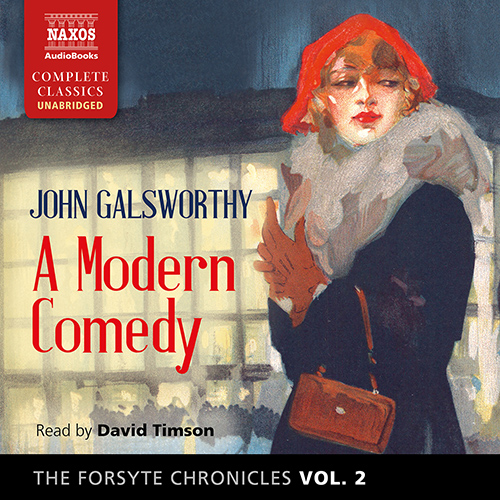 GALSWORTHY, J.: Forsyte Chronicles (The), Vol. 2: A Modern Comedy (Unabridged)