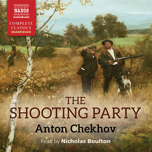 CHEKHOV, A.: Shooting Party (The) (Unabridged)
