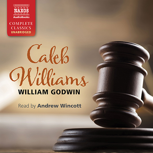 GODWIN, W.: Caleb Williams (Unabridged)