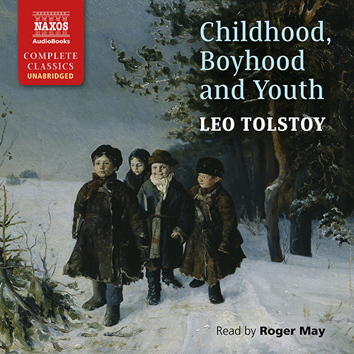 TOLSTOY, L.: Childhood, Boyhood and Youth (Unabridged)