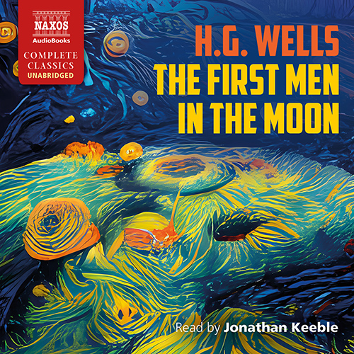 WELLS, H.G.: First Men in the Moon (The) (Unabridged)