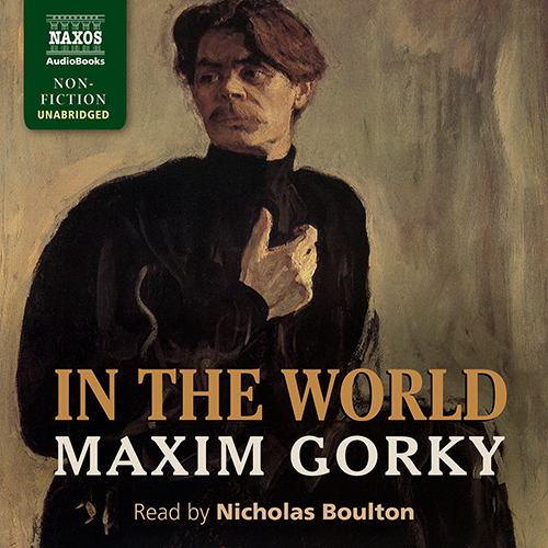 GORKY, M.: In the World (translated by G.M. Foakes) (Unabridged)