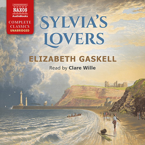 GASKELL, E.: Sylvia's Lovers (Unabridged)