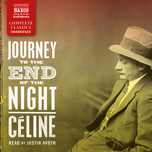 CÉLINE, L.-F.: Journey to the End of the Night (translated by R. Manheim) (Unabridged)