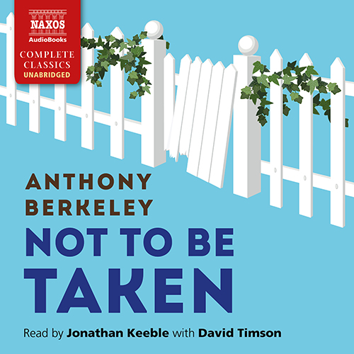 BERKELEY, A.: Not to Be Taken (Unabridged)
