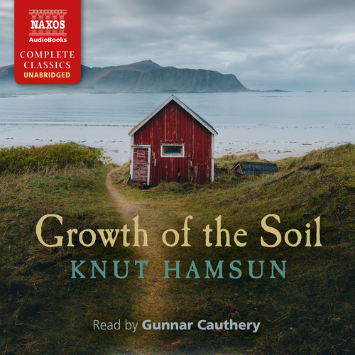 HAMSUN, K.: Growth of the Soil (Unabridged)