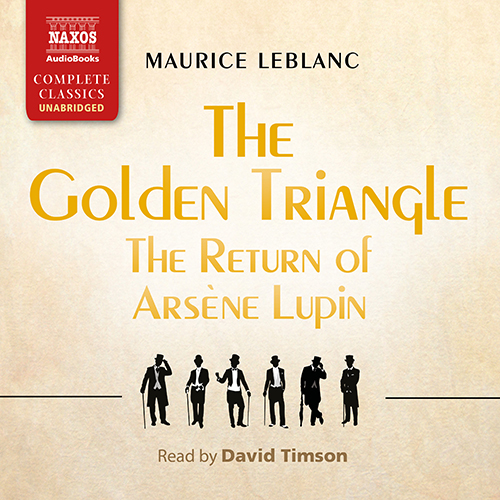 LEBLANC, M.: Golden Triangle (The): The Return of Arsène Lupin (Unabridged)