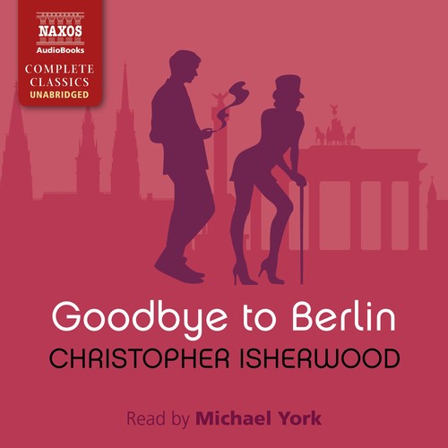 ISHERWOOD, C.: Goodbye to Berlin (Unabridged)