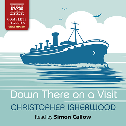 ISHERWOOD, C.: Down There on a Visit (Unabridged)