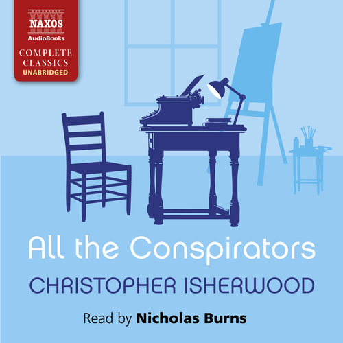 ISHERWOOD, C.: All the Conspirators (Unabridged)