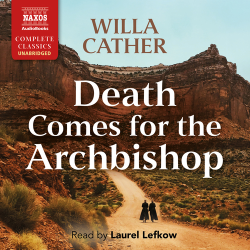 CATHER, W.: Death Comes for the Archbishop (Unabridged)