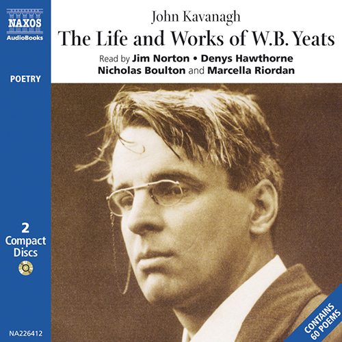 KAVANAGH, J.: Life and Works of W.B. Yeats (The) (Unabridged)