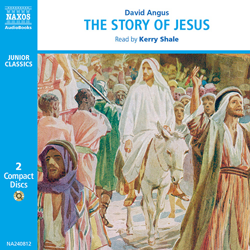 ANGUS, D.: Story of Jesus (The) (Shale, USA) (Unabridged)
