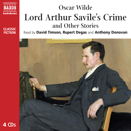 WILDE, O.: Lord Arthur Savile's Crime and Other Stories (Unabridged)