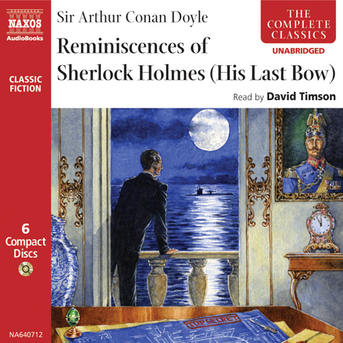 DOYLE, A.C.: Reminiscences of Sherlock Holmes (His Last Bow) (Unabridged)