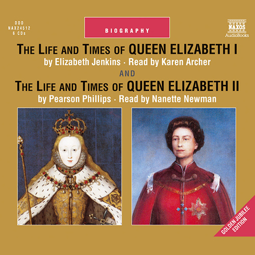 JENKINS / PHILLIPS: Life and Times of Queen Elizabeth I and II (The)