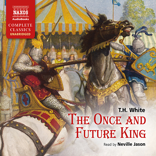 WHITE, T.H.: Once and Future King (The) (Unabridged)