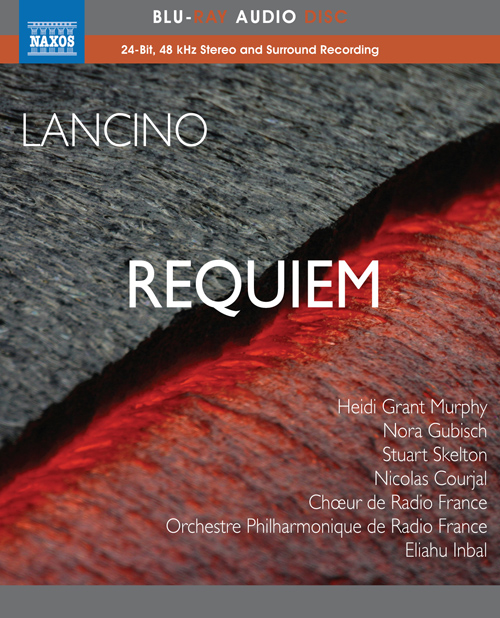 LANCINO, T.: Requiem (Grant-Murphy, Gubisch, Skelton, Courjal, Radio France Choir, Orchestre Philharmonique de Radio France, Inbal) (Blu-ray Audio)