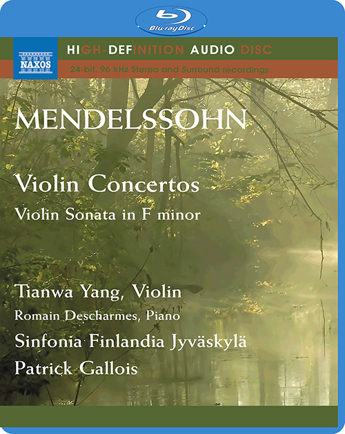 MENDELSSOHN, Felix: Violin Concertos / Violin Sonata in F Minor (Tianwa Yang, Descharmes, Sinfonia Finlandia Jyvaskyla, P. Gallois) (Blu-ray Audio)