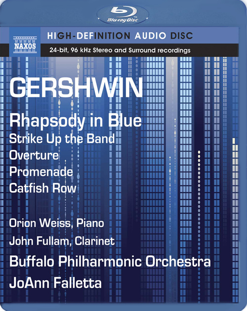 GERSHWIN, G.: Rhapsody in Blue / Strike Up the Band: Overture / Promenade (Weiss, Fullam, Buffalo Philharmonic, Falletta) (Blu-ray Audio)