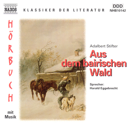 STIFTER, A.: Aus dem bairischen Wald