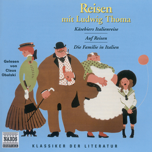 THOMA, L.: Auf Reisen / Kasebiers Italienreise / Die Familie in Italien (ungekurzt)