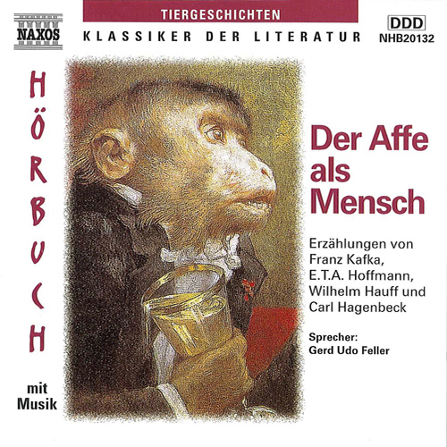 KAFKA, F. / HOFFMANN, E.T.A / HAUFF, W. / HAGENBECK, C.: Affe als Mensch (Der) - Erzahlungen