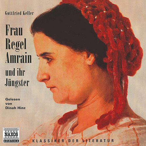 KELLER, G.: Frau Regel Amrain und ihr Jungster