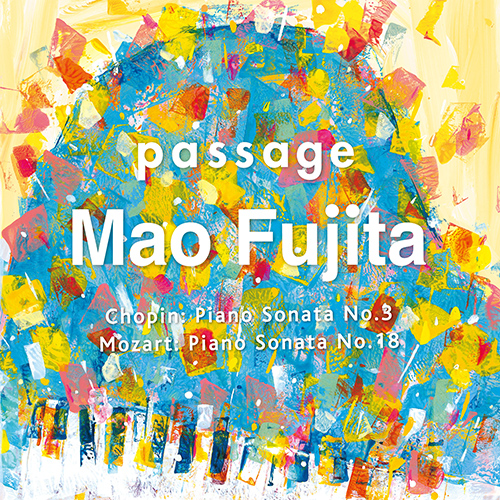 CHOPIN, F.: Piano Sonata No. 3 / MOZART, W.A.: Piano Sonata No. 18 (Mao Fujita)