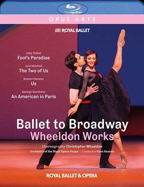 WHEELDON, C.: Ballet to Broadway - Fool's Paradise / The Two of Us / Us / An American in Paris [Ballets] (Royal Ballet, 2025) (Blu-ray, HD)