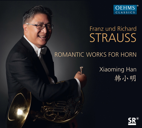 Horn Recital: Han, Xiaoming - STRAUSS, F.J. / STRAUSS, R. (Romantic Works for Horn)