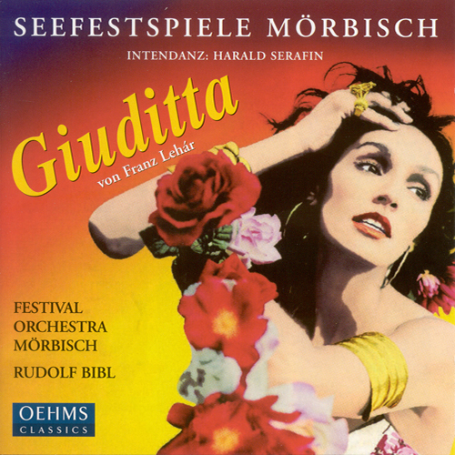 LEHÁR, F.: Giuditta [Operetta] (Ushakova, Montazeri, M. Heinrich, J. Bauer, Mörbisch Festival choir and Orchestra, Bibl)
