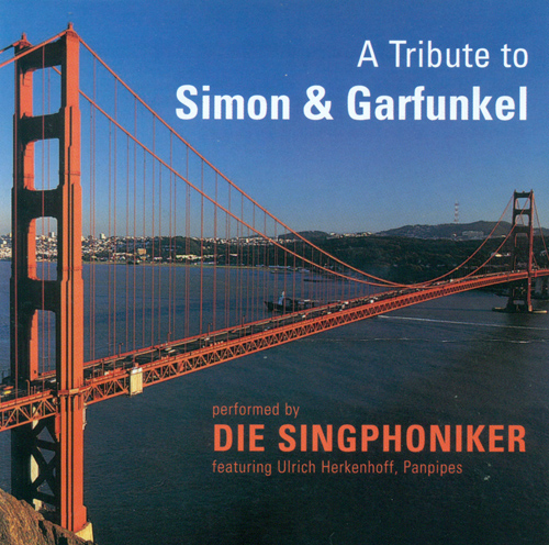 Vocal Music - SIMON, P. / COOKE, S. / BATT, M. / ROBLES, D.A. / KING, C. / GREENFIELD, H. (A Tribute to Simon and Garfunkel) (Die Singphoniker)