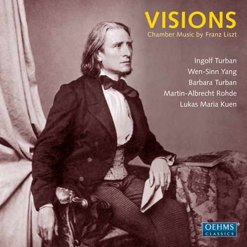 LISZT, F.: Chamber Music (Visions) (Kuen, Rohde, B. Turban, I. Turban, Wen-Sinn Yang)
