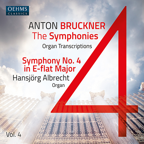 BRUCKNER, A.: Symphonies (Organ Transcriptions), Vol. 4 - Symphony No. 4 (H. Albrecht)