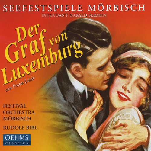 LEHÁR, F.: Graf von Luxemburg (Der) [Operetta] (Suttner, Sramek, Lichter, Kathol, Ohlmann, Mörbisch Festival Choir and Orchestra, Bibl)