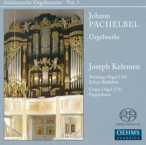 PACHELBEL, J.: Organ Music (Suddeutsche Orgelmeister, Vol. 3) (Kelemen)