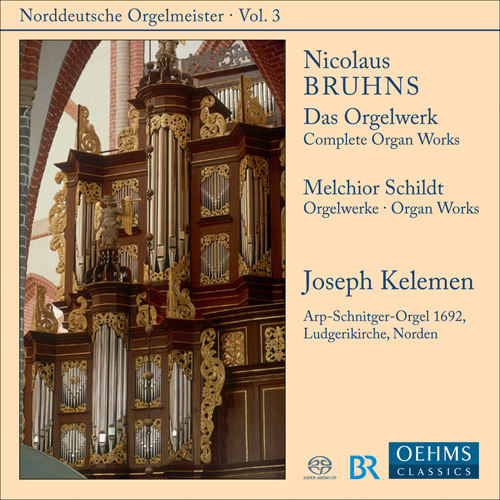 Organ Recital: Kelemen, Joseph - BRUHNS, N. / SCHILDT, M. (Norddeutsche Orgelmeister, Vol. 3)