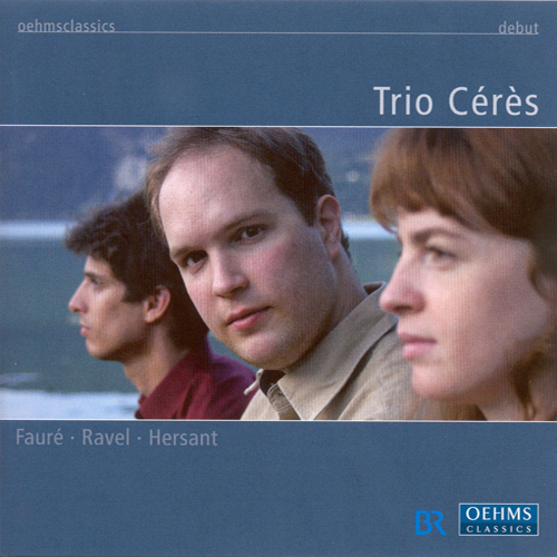 FAURÉ, G. / RAVEL, M. / HERSANT, P.: Piano Trios (Trio Ceres)