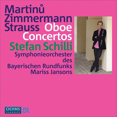 MARTINU, B. / ZIMMERMANN, B.A. / STRAUSS, R.: Oboe Concertos (Schilli, Bavarian Radio Symphony, Jansons)