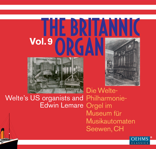 BRITANNIC ORGAN (THE), Vol. 9 - Welte's US organists