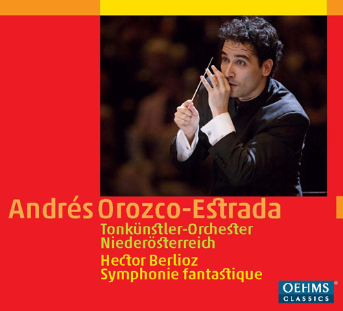 BERLIOZ, H.: Symphonie fantastique (Tonkünstler Orchestra, Orozco-Estrada)