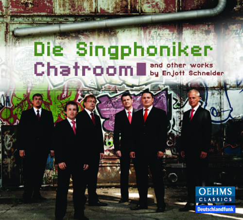 SCHNEIDER, E.: Chatroom (Die Singphoniker)