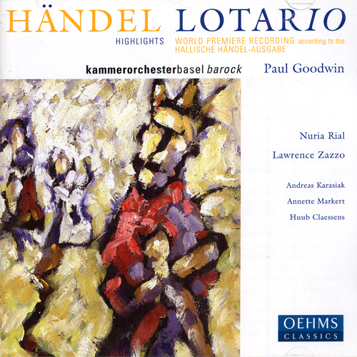 HANDEL, G.F.: Lotario [Opera] (Highlights) (Rial, Zazzo, Karasiak, Markert, Basel Baroque Chamber Orchestra, Goodwin)