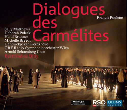 POULENC, F.: Dialogues des Carmelites (Matthews, Polaski, H. Brunner, Breedt, van Kerckhove, ORF Vienna Radio Symphony, de Billy)