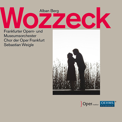BERG, A.: Wozzeck [Opera] (Iversen, Wolfsteiner, Mitterrutzner, Frankfurt Opera Chorus, Frankfurt Opera and Museum Orchestra, Weigle)