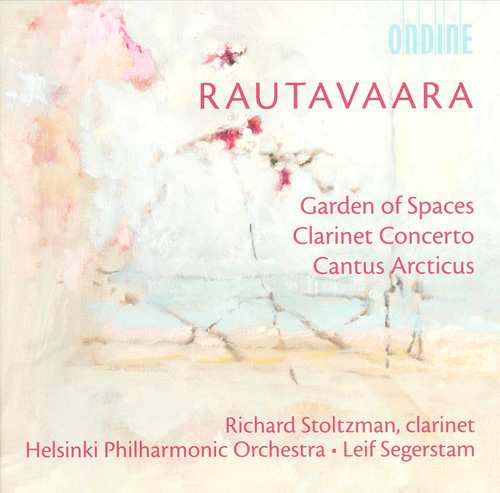 RAUTAVAARA, E.: Garden of Spaces / Clarinet Concerto / Cantus arcticus (Stoltzman, Helsinki Philharmonic, Segerstam)