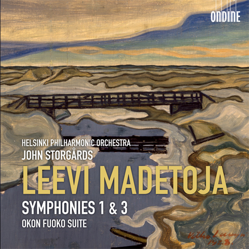 MADETOJA, L.: Symphonies Nos. 1 and 3 / Okon Fuoko Suite (Helsinki Philharmonic, Storgårds)