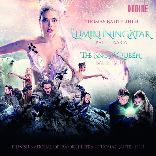 KANTELINEN, T.: Snow Queen (The) [Ballet] (Finnish National Opera Orchestra, Kantelinen)